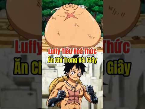 Luffy tiêu hoá thức ăn chỉ trong vài giây #anime #onepiece #luffy