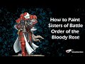 How To Paint Sisters Of Battle Order Of The Bloody Rose