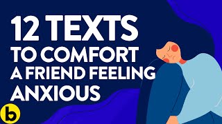 12 Texts To Send To Your Friend Who Is Dealing With Anxiety