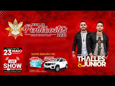 Festejos de Pentecostes - Mega bingão e Show com Thalles e Junior