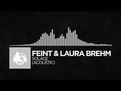 [Electronic] - Feint & Laura Brehm - Solace (Acoustic)