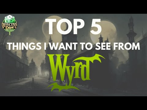My Wishlist for Wyrd!