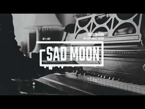 Sad Piano Drama by Cold Cinema [No Copyright Music] / Sad Moon