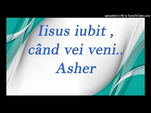 Iisus iubit , când vei veni - Asher ( Oastea Domnului )