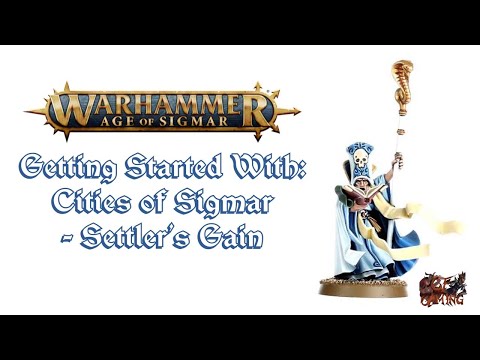 Getting Started With: Cities of Sigmar - Settler's Gain