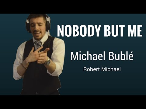 Nobody But Me by Michael Bublé | Cover