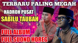 Download lagu Hadroh pusat sabilu taubah terbaru paling megah full album full suond horeg mp3