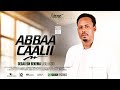 Desalegn Bekema ABBAA CAALII New Oromo Music