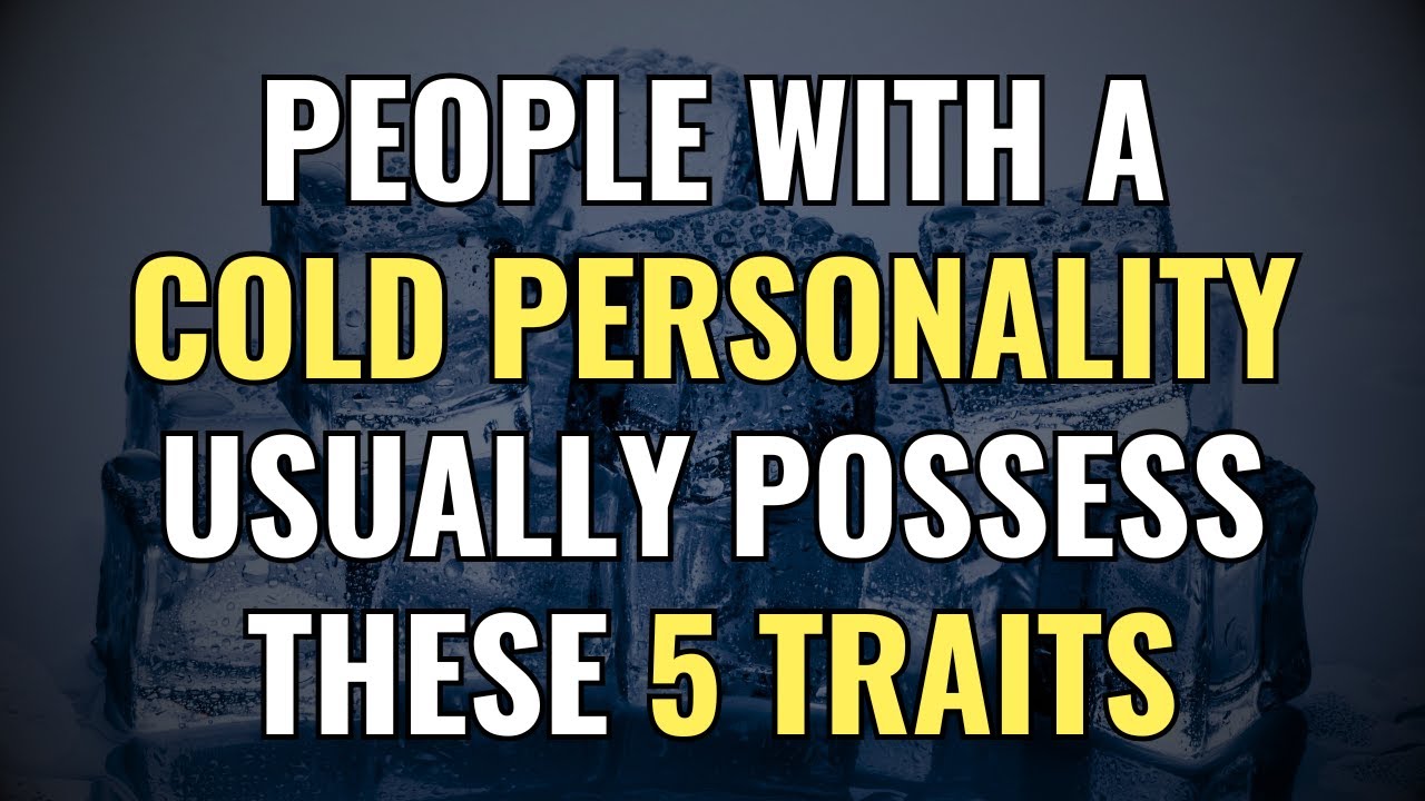 People With a Cold Personality Usually Possess These 5 Traits | Awakening | Spirituality | ChosenOne