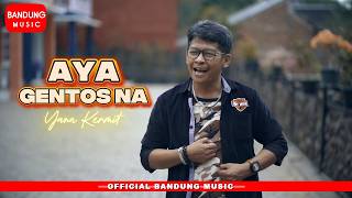 Download lagu AYA GENTOS NA - Yana Kermit [ BM] mp3