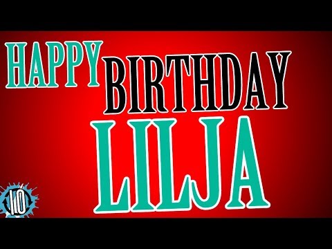 HAPPY BIRTHDAY LILJA! 10 Hours Non Stop Music & Animation For Party Time #Birthday #Lilja