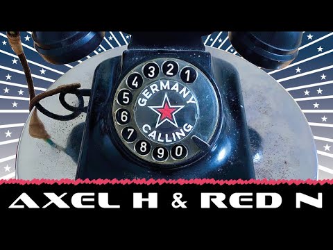 Axel H & Red N - Germany Calling