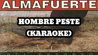 Almafuerte - Hombre Peste (Karaoke)