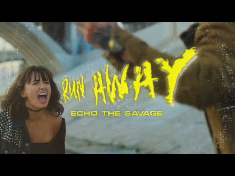 Echo The Savage - "Run Away" - (Official Music Video)