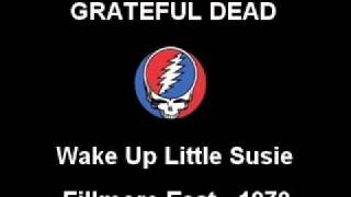 Wake Up Little Susie - Grateful Dead