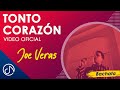 Tonto CORAZÓN 🥴 - Joe Veras [Video Oficial]