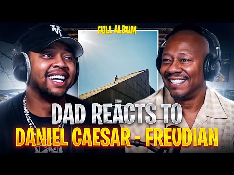 Dad Reacts to Daniel Caesar - Freudian