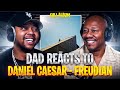Dad Reacts To Daniel Caesar Freudian