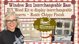 🎨 How to Paint Rustic Chippy Finish and Assemble the Window Box for Interchangeable Inserts