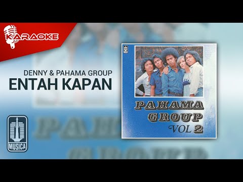 Denny & Pahama Group - Entah Kapan (Official Karaoke Video)