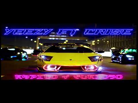 YEEZY X CRISE - RAPIDO Y FURIOSO PROD.PVRPLEBEATZ🏁⛈️