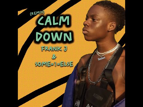 Rema - Calm Down ( Frank J & SOME-1-ELSE Remix) #Rema #Calmdown