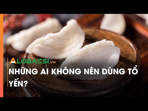Những ai không nên dùng tổ yến
