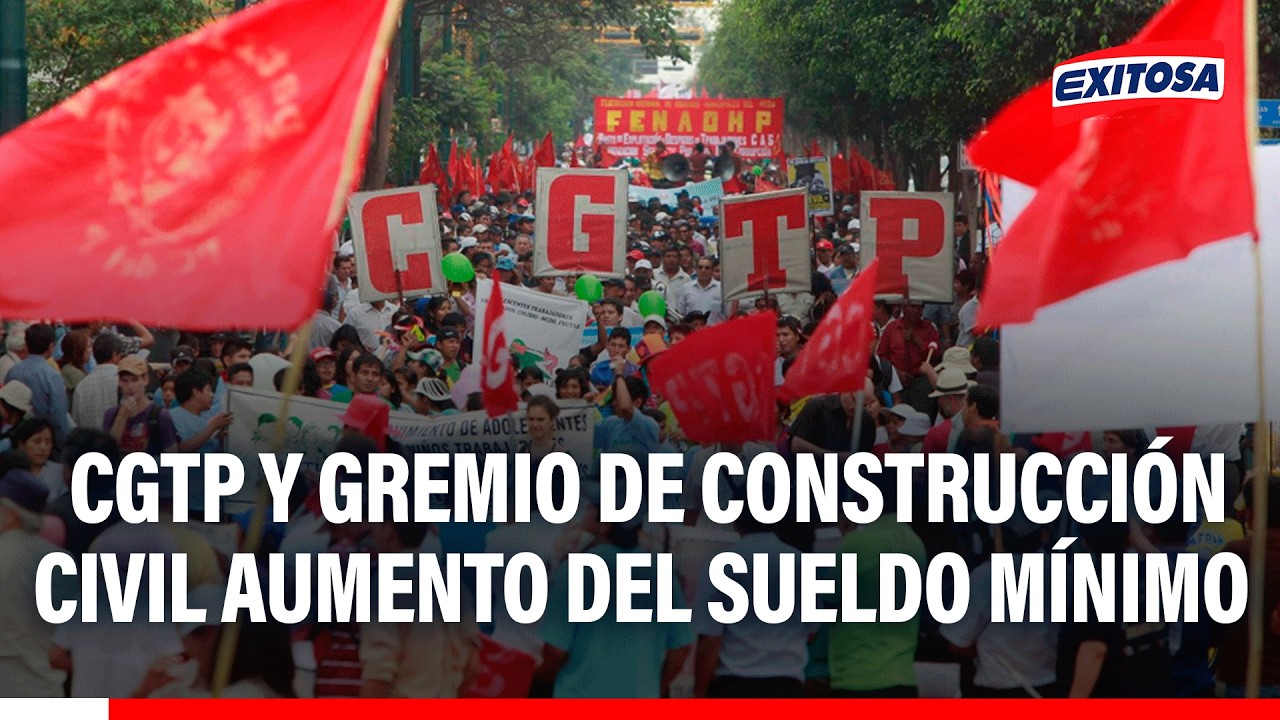🔴🔵 CGTP y Gremio de Construcción Civil piden que sueldo mínimo se incremente a S/ 1850