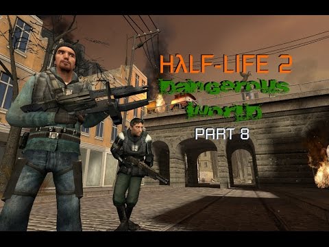 Half-Life 2 - Dangerous World Gameplay Walkthrough/Playthrough (Escape From City 17, P8)