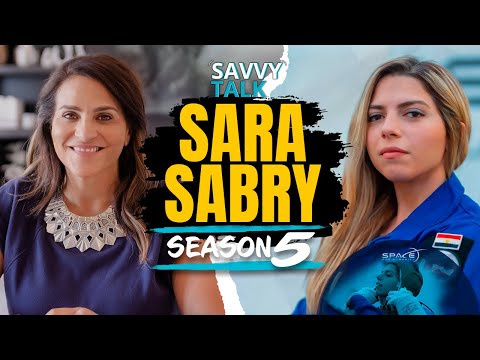 FIRST ARAB, EGYPTIAN AND AFRICAN WOMAN TO GO TO SPACE - Sara Sabry | Savvy Talk Podcast | Digital and Savvy