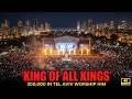 KING OF ALL KINGS Epic Hebrew Worship From Jerusalem Powerful Messianic Praise Live 4K 2025