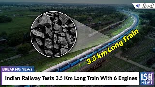 Indian Railway Tests 3.5 Km Long Train With 6 Engines