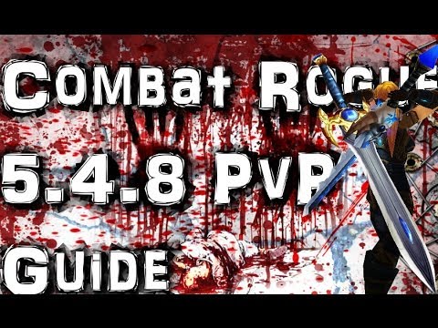 Combat Rogue 5.4.8 PvP Guide
