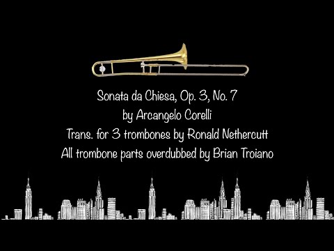 “Sonata da Chiesa, Op. 3, No. 7” for 3 Trombones (ALL 4 MOVEMENTS)