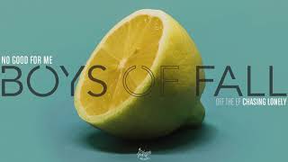 Boys Of Fall - No Good For Me