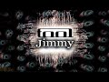 Tool - Jimmy (Lyric/fan vid)