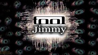 Tool - Jimmy (Lyric/fan vid)