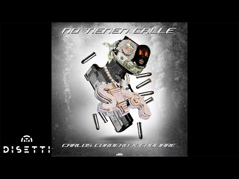 Carlos Cordero & Choliare - No Tienen Calle (Audio)