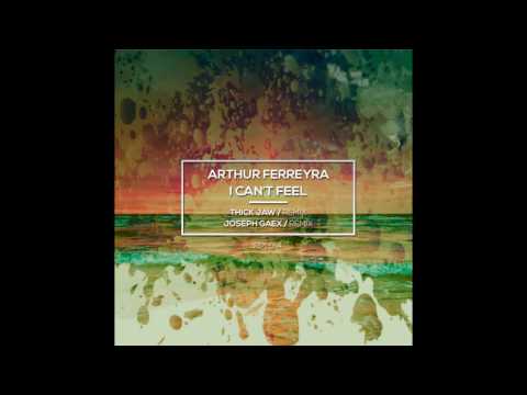 Arthur Ferreyra - I Can't Feel (Original Mix)