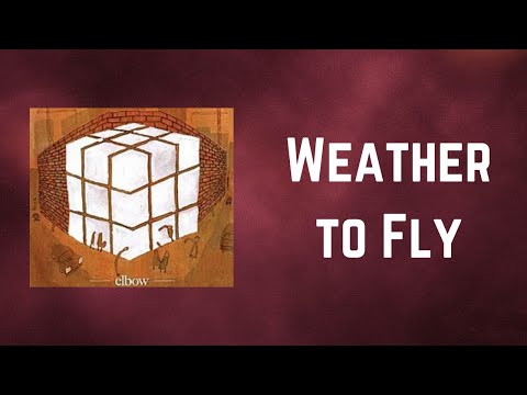 Elbow - Weather to Fly (Lyrics)