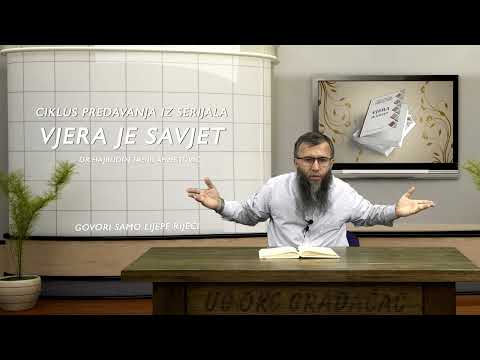 Govori samo lijepe riječi - Vjera je savjet - dr.Hajrudin Ahmetović