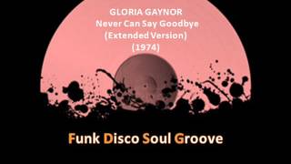 GLORIA GAYNOR - Never Can Say Goodbye  (Extended Version) (1974)