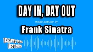 Frank Sinatra - Day In, Day Out (Karaoke Version)