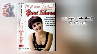 Download lagu MENGAPA TIADA MAAF YUNI SHARA NO VOCAL mp3 Download lagu MENGAPA TIADA MAAF YUNI SHARA NO VOCAL mp3