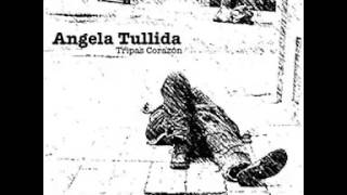 Angela Tullida -Tripas corazón