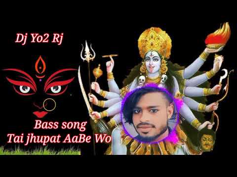 TAI Jhupat Aabe Wo Dj Yo2 Rj  Bass song  jas geet