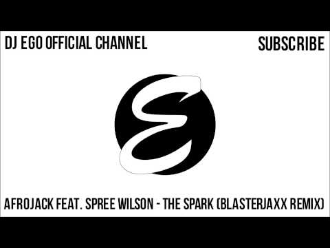Afrojack feat  Spree Wilson - The Spark (Blasterjaxx Remix)
