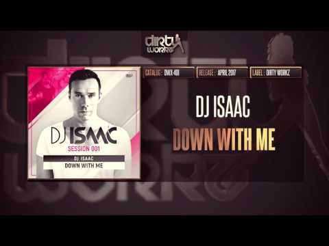 DJ ISAAC - DOWN WITH ME