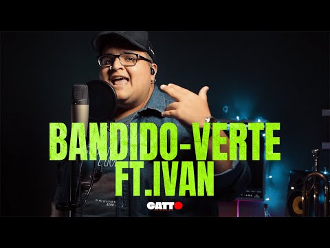 BANDIDO - VERTE  || Gatto Records Ft.  El Brodi  (SESSION #2)