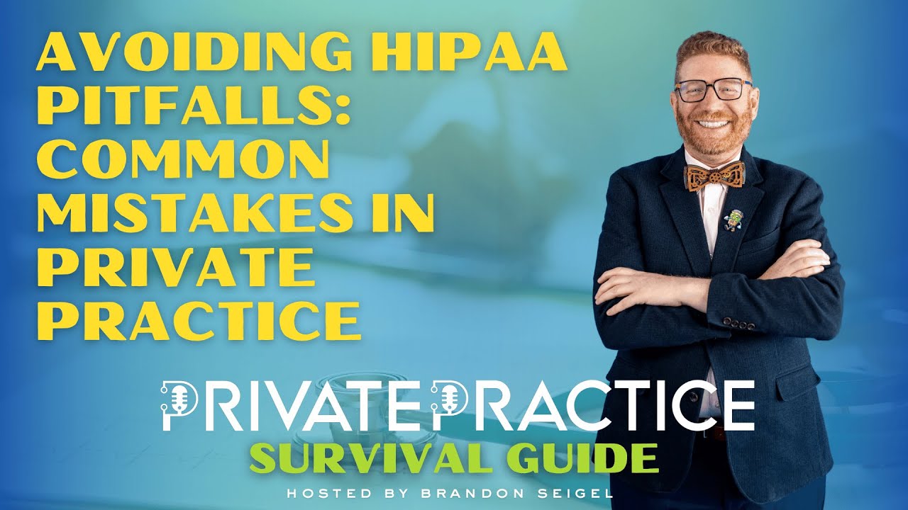 Avoiding HIPAA Pitfalls: Common Mistakes In Private Practice